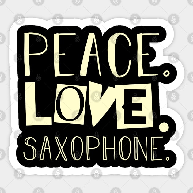 Peace love saxophone job gift. Perfect present for mother dad friend him or her Sticker by SerenityByAlex